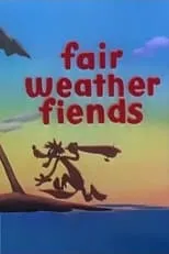 Póster de la película Fair Weather Fiends