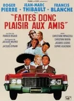 Película Faites donc plaisir aux amis