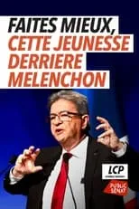 Claire Lejeune es Self - Guest en Faites mieux (cette jeunesse derrière Mélenchon)