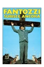 Antonio Francioni interpreta a  en Fantozzi subisce ancora