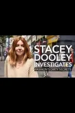 Stacey Dooley es  en Fashion's Dirty Secrets