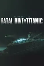 Poster de Fatal Dive to the Titanic: Truth and Lies