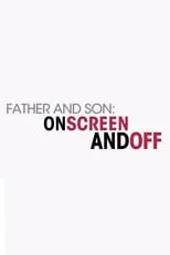 Dorrel Dixon en la película Father and Son: On Screen and Off