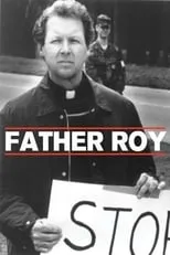 Roy Bourgeois es Self en Father Roy: Inside the School of Assassins