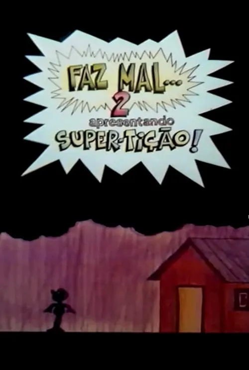 Póster de la película Faz Mal 2: Super-Tição