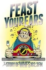 Poster de Feast Your Ears: The Story of WHFS 102.3 FM