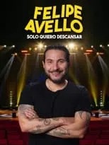 Felipe Avello es Self en Felipe Avello: Solo quiero descansar