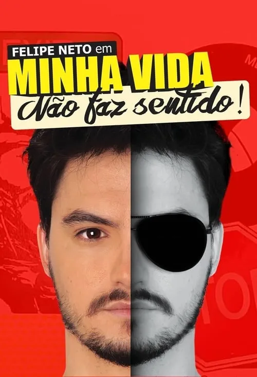 Póster de la película Felipe Neto: Minha Vida Nao Faz Sentido