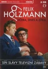 Película Felix Holzmann: Včera, dnes a zítra