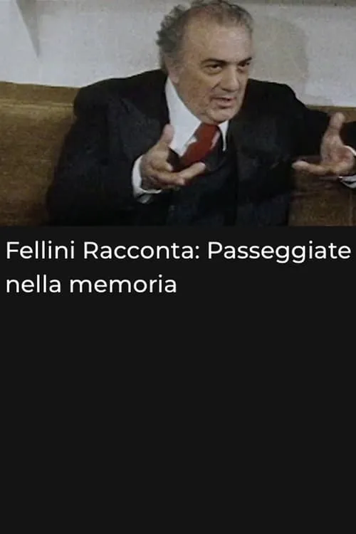 Póster de Fellini racconta: Passeggiate nella memoria