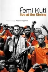 Película Femi Kuti: Live at the Shrine