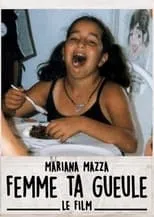 Película Femme ta gueule – Le film