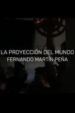 Película Fernando Martín Peña: La proyección del mundo