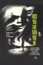 Jim Van Bebber interpreta a  en First You Live Then You Die