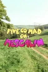 Portada de Five Go Mad on Mescalin