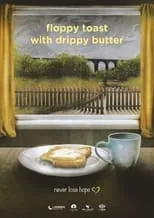 Película Floppy Toast with Drippy Butter