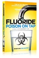 Película Fluoride: Poison On Tap