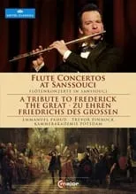 Emmanuel Pahud es Flute en Flute Concertos at Sanssouci: A Tribute to Frederick the Great