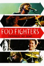 Dave Grohl es Himself en Foo Fighters - Everywhere But Home