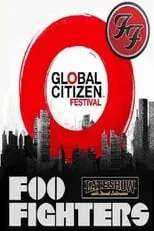 Dave Grohl es Self en Foo Fighters - Global Citizen Festival