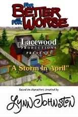 Película For Better or for Worse: A Storm in April