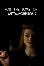 Sophia Cacciola es  en For the Love of Metamorphosis