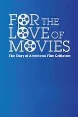 Scott Weinberg interpreta a Self en For the Love of Movies: The Story of American Film Criticism