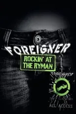 Mick Jones es  en Foreigner - Rockin' at the Ryman