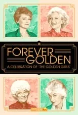 Póster de la película Forever Golden! A Celebration of the Golden Girls