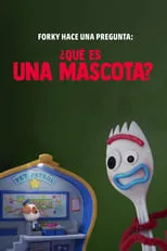 Póster de la película Forky hace una pregunta: ¿Qué es una mascota?