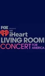 Poster de la película FOX Presents the iHeart Living Room Concert for America - Películas hoy en TV