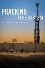 John Hickenlooper es Self (archive footage) en Fracking the System: Colorado's Oil and Gas Wars