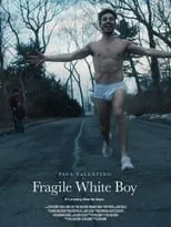 Película Fragile White Boy