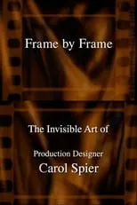 Película Frame by Frame: The Invisible Art of Production Designer Carol Spier