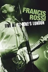 Película Francis Rossi: Live at St Lukes London