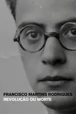 Película Francisco Martins Rodrigues: Revolução ou Morte