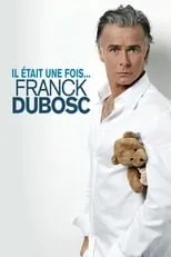 Franck Dubosc es Self en Franck Dubosc - Il était une fois...