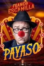 Poster de la película Franco Escamilla: Payaso - Películas hoy en TV