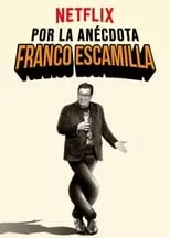 Franco Escamilla interpreta a Himself en Franco Escamilla: Por la Anécdota