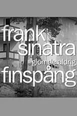 Película Frank Sinatra glömde aldrig Finspång