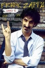 Poster de la película Frank Zappa - Summer '82 : When Zappa Came to Sicily - Películas hoy en TV