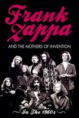 Poster de la película Frank Zappa and the Mothers of Invention: In the 1960's - Películas hoy en TV