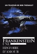 Película Frankenstein : Une histoire d'amour