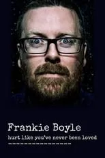 Craig Campbell es  en Frankie Boyle: Hurt Like You've Never Been Loved