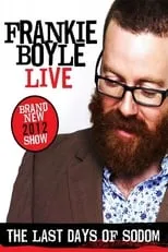 Frankie Boyle es Frankie Boyle en Frankie Boyle: The Last Days of Sodom