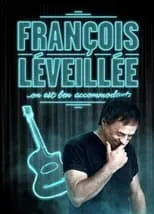 François Léveillée interpreta a  en François Léveillée : On est ben accomodant