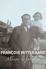 Película François Mitterrand, albums de familles