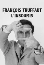 Película François Truffaut l'insoumis