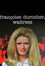 Película Françoise Durocher, Waitress