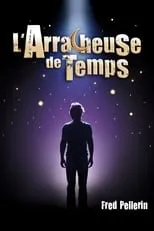 Poster de la película Fred Pellerin : L'arracheuse de temps - Películas hoy en TV